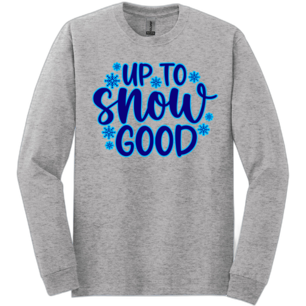 Up to Snow Good Long Sleeve